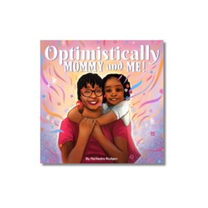 Optimistically Mommy and Me