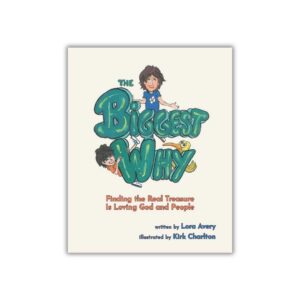 The Biggest Why: Finding the Real Treasure Is Loving God and People